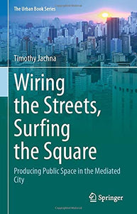 Wiring the Streets, Surfing the Square