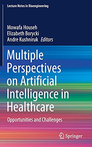 Multiple Perspectives on Artificial Intelligence in Healthcare