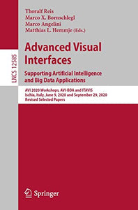 Advanced Visual Interfaces. Supporting Artificial Intelligence and Big Data Applications