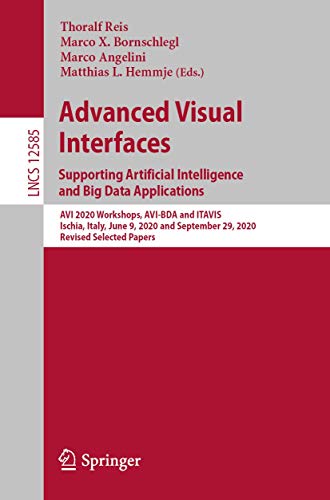 Advanced Visual Interfaces. Supporting Artificial Intelligence and Big Data Applications