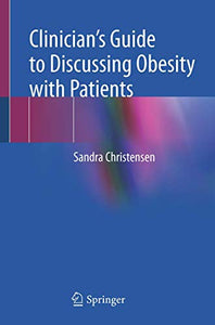 A Clinician’s Guide to Discussing Obesity with Patients