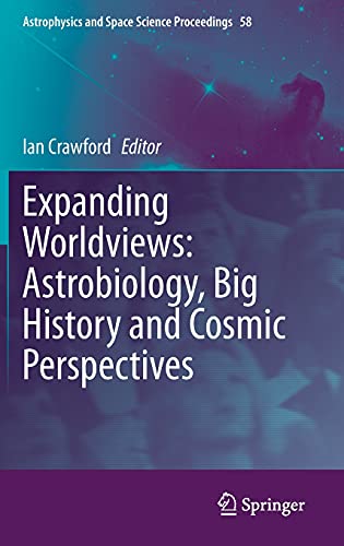 Expanding Worldviews: Astrobiology, Big History and Cosmic Perspectives