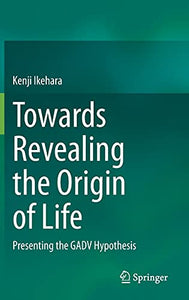 Towards Revealing the Origin of Life