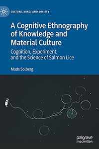 A Cognitive Ethnography of Knowledge and Material Culture