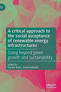 A critical approach to the social acceptance of renewable energy infrastructures