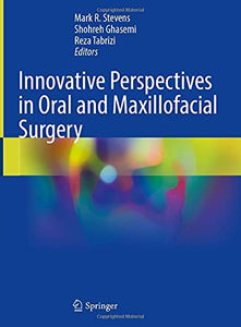 Innovative Perspectives in Oral and Maxillofacial Surgery