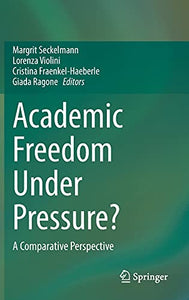 Academic Freedom Under Pressure?