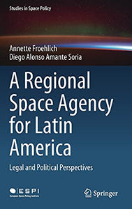 A Regional Space Agency for Latin America