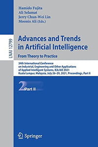 Advances and Trends in Artificial Intelligence. From Theory to Practice