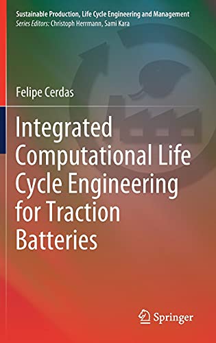 Integrated Computational Life Cycle Engineering for Traction Batteries