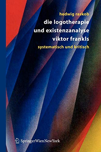 Die Logotherapie und Existenzanalyse Viktor Frankls