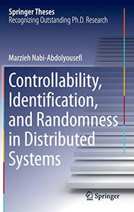 Controllability, Identification, and Randomness in Distributed Systems