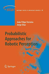 Probabilistic Approaches to Robotic Perception