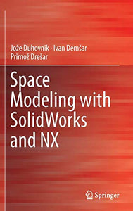 Space Modeling with SolidWorks and NX