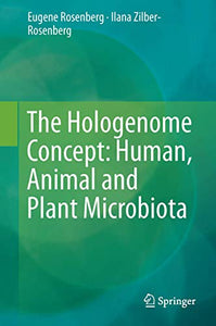 The Hologenome Concept: Human, Animal and Plant Microbiota