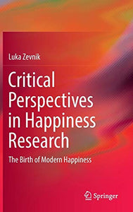 Critical Perspectives in Happiness Research