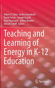 Teaching and Learning of Energy in K – 12 Education