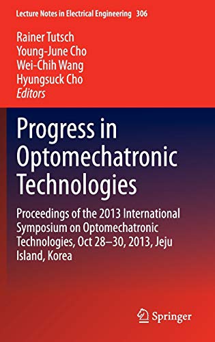 Progress in Optomechatronic Technologies