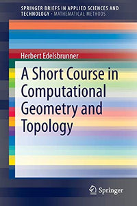 A Short Course in Computational Geometry and Topology