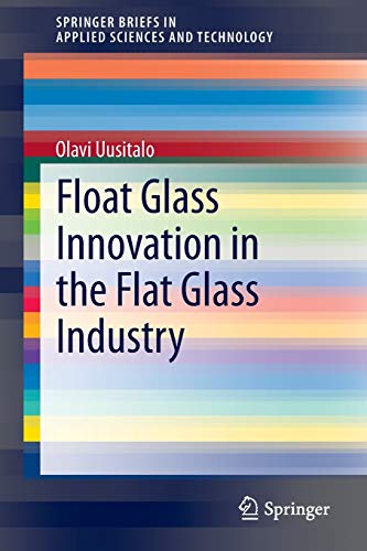 Float Glass Innovation in the Flat Glass Industry