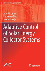 Adaptive Control of Solar Energy Collector Systems