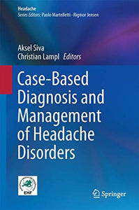 Case-Based Diagnosis and Management of Headache Disorders