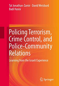 Policing Terrorism, Crime Control, and Police-Community Relations