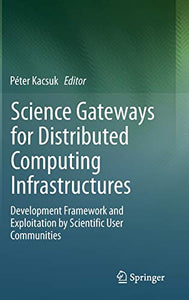 Science Gateways for Distributed Computing Infrastructures