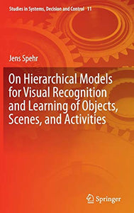 On Hierarchical Models for Visual Recognition and Learning of Objects, Scenes, and Activities