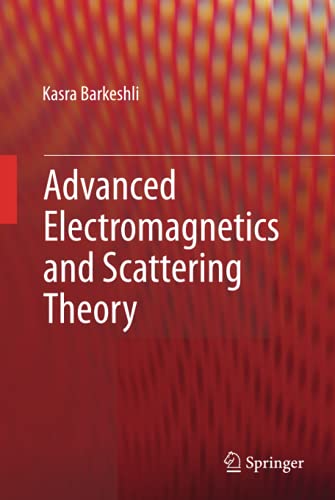 Advanced Electromagnetics and Scattering Theory