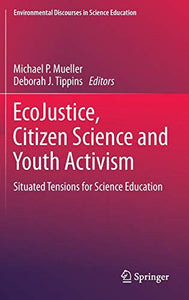 EcoJustice, Citizen Science and Youth Activism