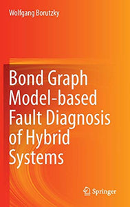 Bond Graph Model-based Fault Diagnosis of Hybrid Systems