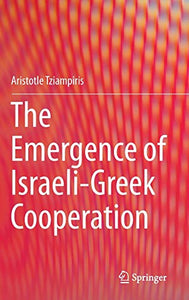 The Emergence of Israeli-Greek Cooperation