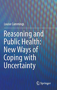 Reasoning and Public Health: New Ways of Coping with Uncertainty