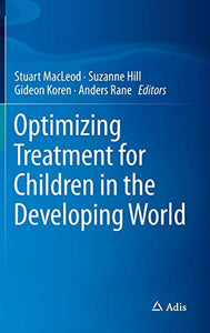 Optimizing Treatment for Children in the Developing World