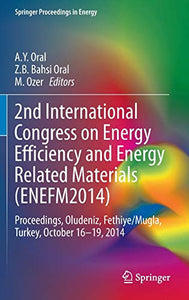 2nd International Congress on Energy Efficiency and Energy Related Materials (ENEFM2014)