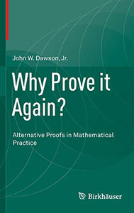 Why Prove it Again?