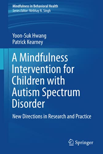 A Mindfulness Intervention for Children with Autism Spectrum Disorders