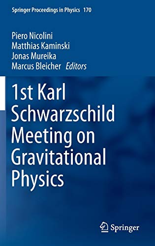 1st Karl Schwarzschild Meeting on Gravitational Physics