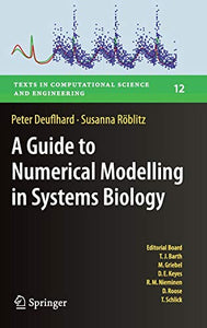 A Guide to Numerical Modelling in Systems Biology