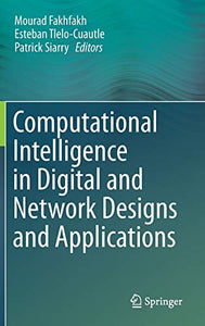 Computational Intelligence in Digital and Network Designs and Applications