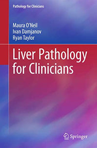 Liver Pathology for Clinicians