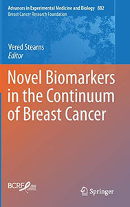 Novel Biomarkers in the Continuum of Breast Cancer