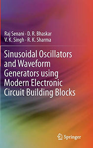 Sinusoidal Oscillators and Waveform Generators using Modern Electronic Circuit Building Blocks