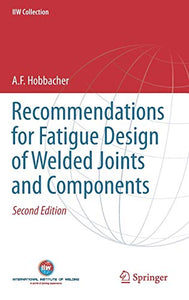 Recommendations for Fatigue Design of Welded Joints and Components