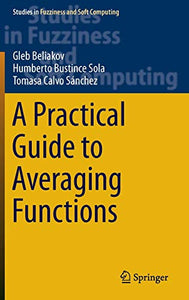 A Practical Guide to Averaging Functions