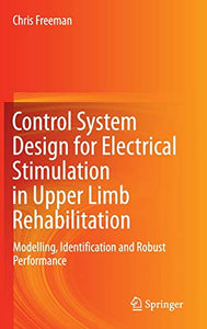 Control System Design for Electrical Stimulation in Upper Limb Rehabilitation