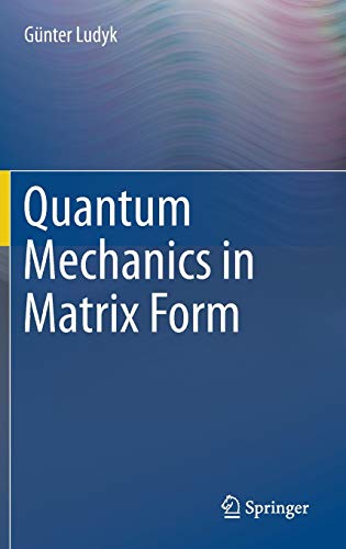 Quantum Mechanics in Matrix Form