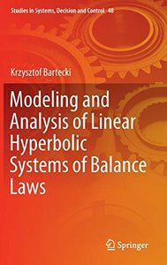 Modeling and Analysis of Linear Hyperbolic Systems of Balance Laws