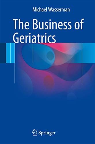 The Business of Geriatrics